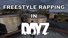 Freestyle_Rapping_in_Dayz!