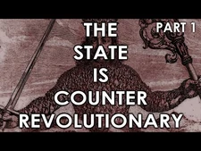 What_is_the_State?_-_The_State_is_Counter-Revolutionary_(Part_1)
