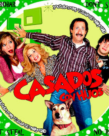 Casados Con Hijos Wiki Youtube Pedia Fandom