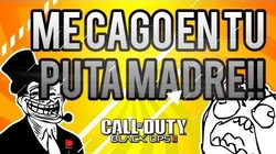 ME_CAGO_EN_TU_PUTA_MADRE!!!_BO2_TROLEADA