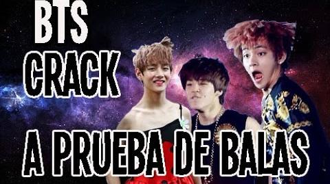 BTS on CRACK! (CRACK a prueba de balas)