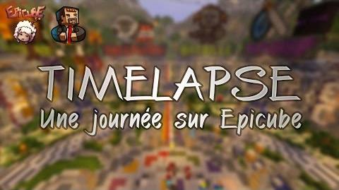 Timelapse - Une journée sur Epicube