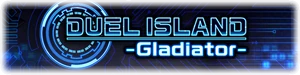 Duel Island: -Gladiator-