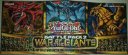 Battle Pack 2: War of the Giants Game Board: "Slifer the Sky Dragon", "Obelisk the Tormentor", and "The Winged Dragon of Ra" A 1-sided Mosaic Rare-coated Game Board awarded exclusively to the winners of Battle Pack 2: War of the Giants tournaments.