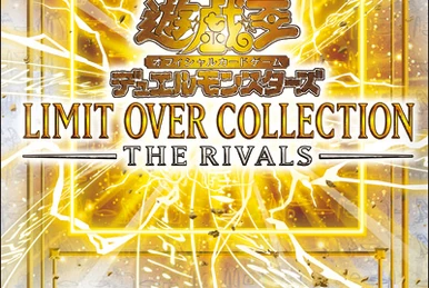 Limit Over Collection: The Rivals | Yu-Gi-Oh! Wiki | Fandom