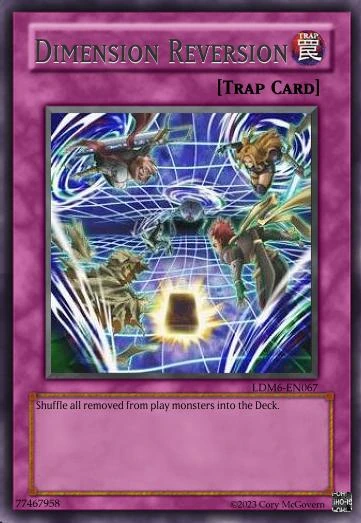 Dimension Reversion (Card)/(Custom) | Yu-Gi-Oh! Custom Think Tank Wiki ...