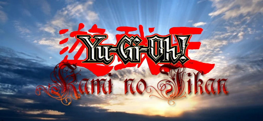 Yu-Gi-Oh! Kami no Jikan | Wiki Yu Gi Oh Fannon | Fandom