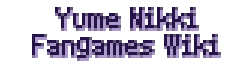 Yume Nikki Fangames Wiki