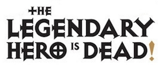 The Legendary Hero is Dead! The Legendary Hero Is Dead?! - Watch