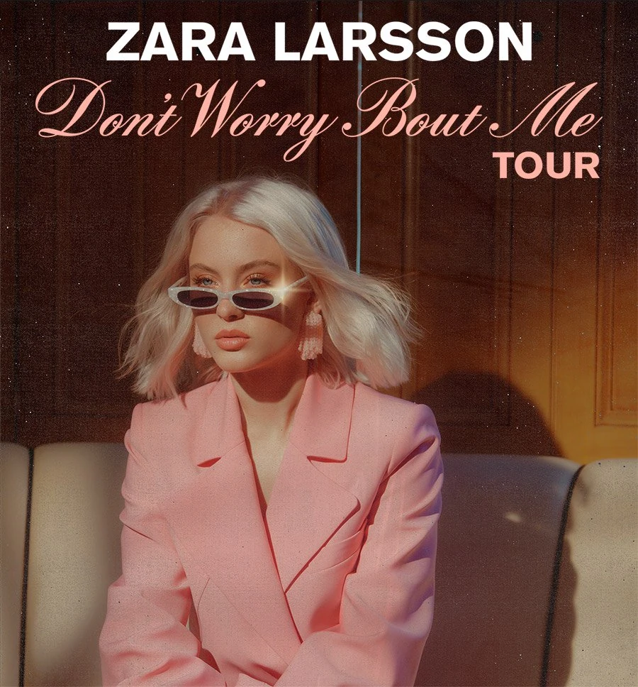 Don't Worry Bout Me Tour Zara Larsson Wiki Fandom