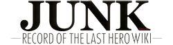 Junk: Record of the Last Hero Wiki