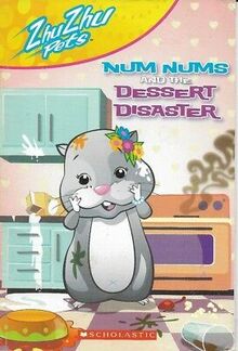 Zhu-zhu-pets-num-nums-and-the-dessert-disaster-by-inc