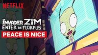 Peace is Nice Invader Zim Enter the Florpus Netflix