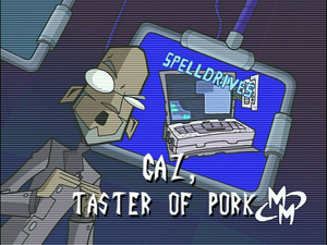 Gaz, Taster of Pork (Title Card).png