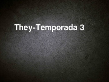 They-Temporada 3