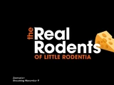 The Real Rodents of Little Rodentia